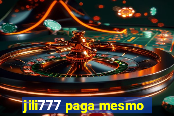 jili777 paga mesmo